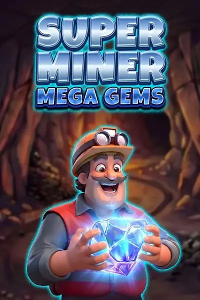 Super Miner Mega Gems slot